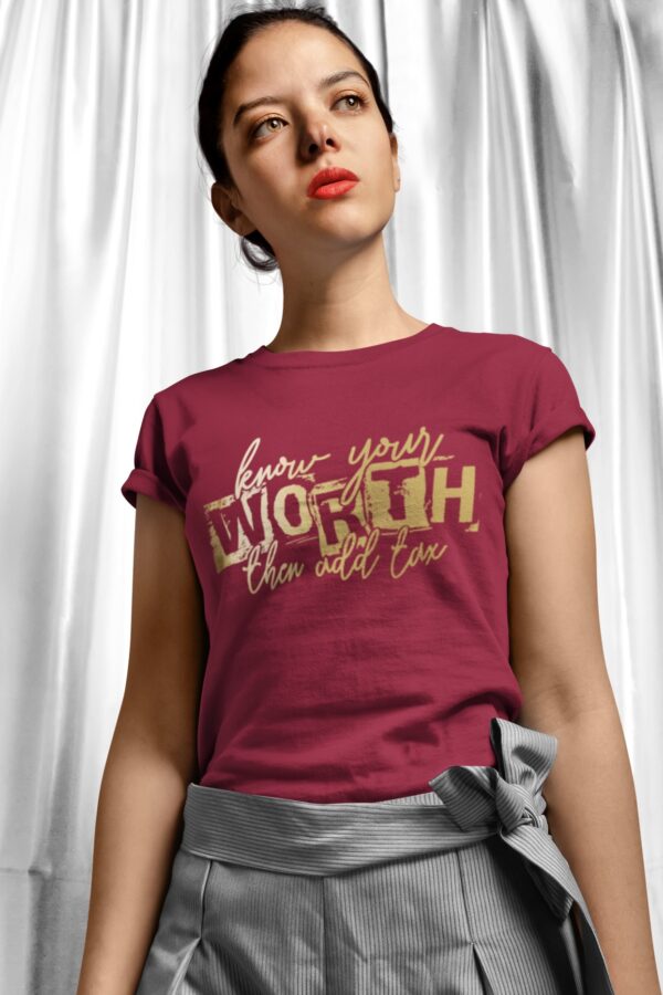 Know Your Worth And Then Add Tax Tee, ISF - Image 4