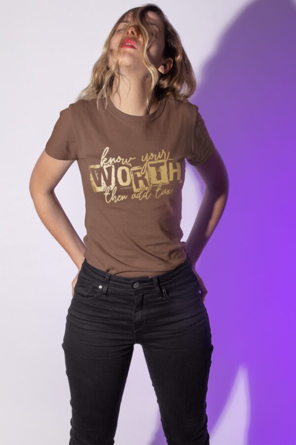 Know Your Worth And Then Add Tax Tee, ISF - Image 3