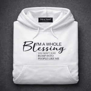 I'm A Whole Blessing Hoodie